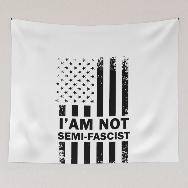 Item preview, I'am not Semi-Fascist Funny Political Humor designed and sold by Mirnamar.