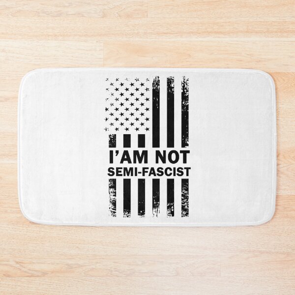Item preview, I'am not Semi-Fascist Funny Political Humor designed and sold by Mirnamar.