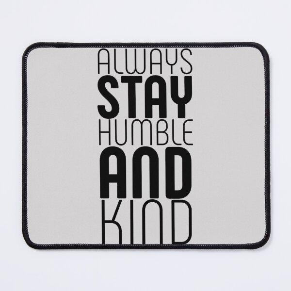 Item preview, Always Stay Humble And Kind designed and sold by Quotes 2021.
