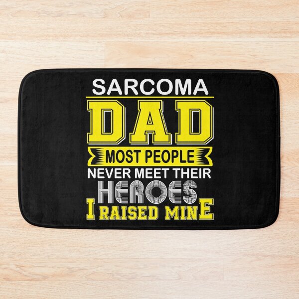 Item preview, Proud Sarcoma Dad Most People Never Meet Their Heroes I Raise Mine designed and sold by frechettee.