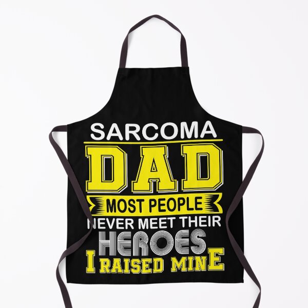Item preview, Proud Sarcoma Dad Most People Never Meet Their Heroes I Raise Mine designed and sold by frechettee.