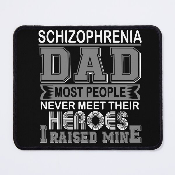 Item preview, Proud Schizophrenia Dad Most People Never Meet Their Heroes I Raise Mine designed and sold by frechettee.