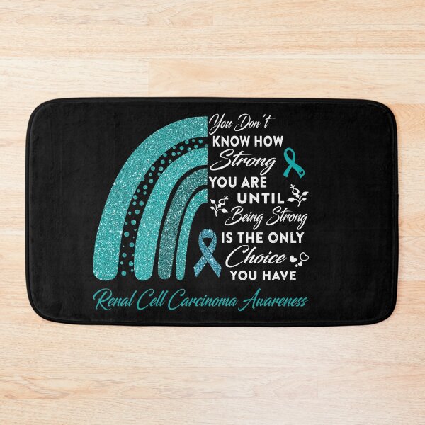 Item preview, You Don't Know How Strong You Are Rainbow Renal Cell Carcinoma Awareness designed and sold by Gillosina.
