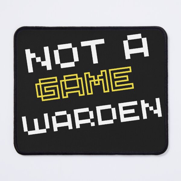 Item preview, Not a game warden-simple text based design for gamers designed and sold by Best-Designers.