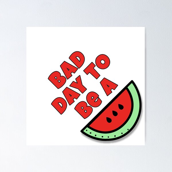 Item preview, bad day to be a watermelon designed and sold by raji0.