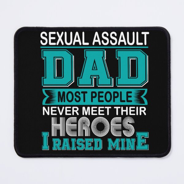 Item preview, Proud Sexual Assault Dad Most People Never Meet Their Heroes I Raise Mine designed and sold by frechettee.