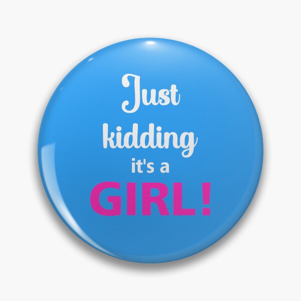 Item preview, Gender reveal kidding it's a girl Funny baby party designed and sold by 1White-Rabbit.