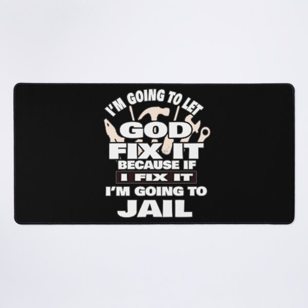 Item preview, Im Going To Let God Fix It Because If I Fix It Im Going To Jail Fun Pun Gift designed and sold by Countrysmart.