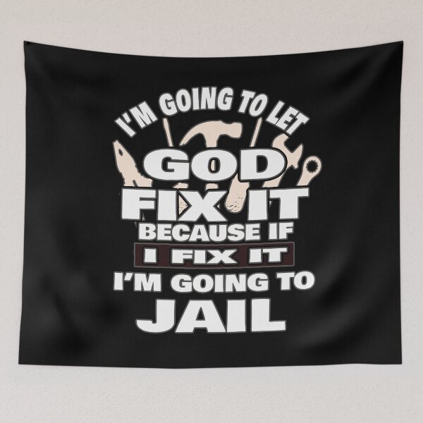 Item preview, Im Going To Let God Fix It Because If I Fix It Im Going To Jail Fun Pun Gift designed and sold by Countrysmart.