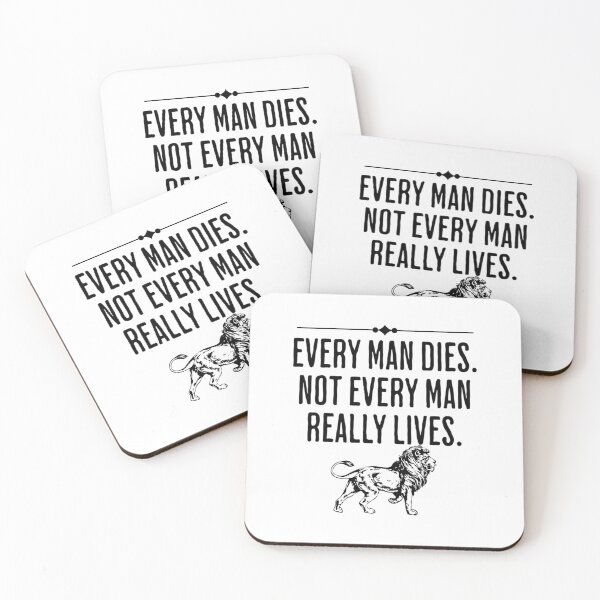 Item preview, Every Man Dies, Not Every Man Really Lives - Brave Motivational Life Quote designed and sold by AlanPhotoArt.