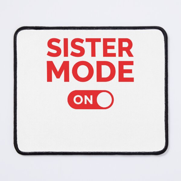 Item preview, Sister Mode On designed and sold by freshLayer.