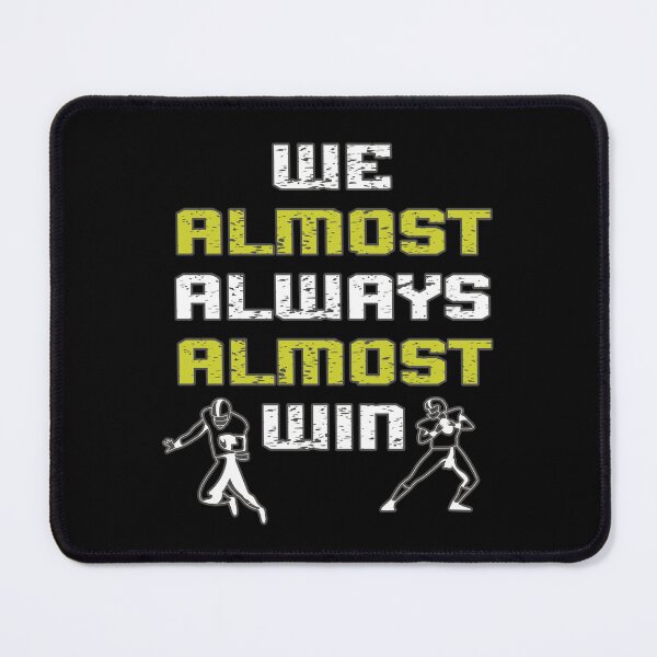 Item preview, We Almost Always Almost Win Funny Sports Football Lover Funny Gift designed and sold by Countrysmart.