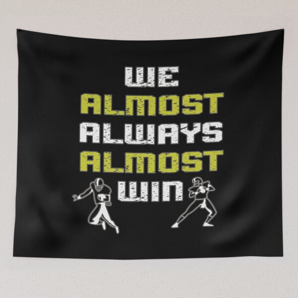 Item preview, We Almost Always Almost Win Funny Sports Football Lover Funny Gift designed and sold by Countrysmart.