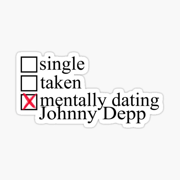 Mentally Dating Johnny Depp Sticker