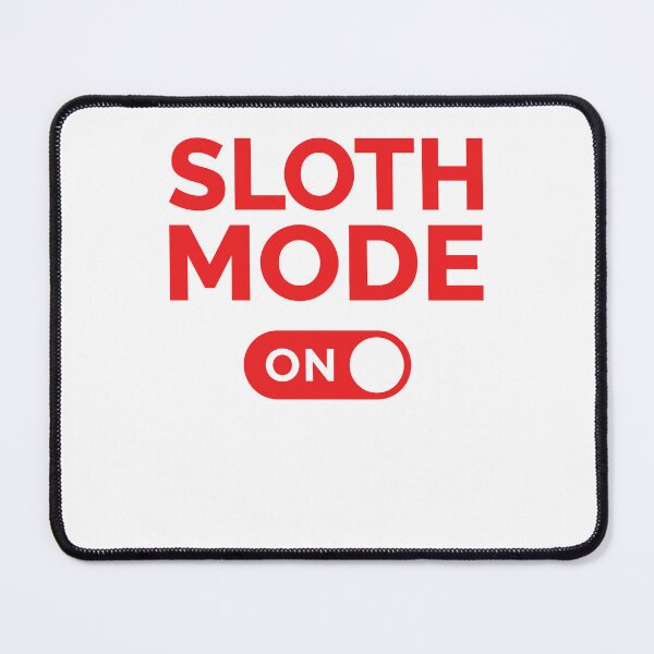 Item preview, Sloth Mode On designed and sold by freshLayer.