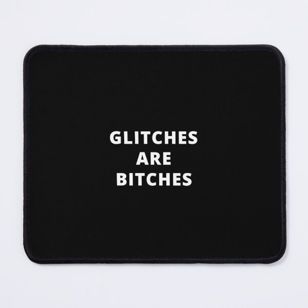 Item preview, GLITCHES ARE BITCHES designed and sold by jalipaz.