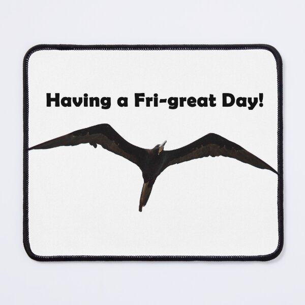 Item preview, Having a Fri-great Day! designed and sold by Liam Wolff.