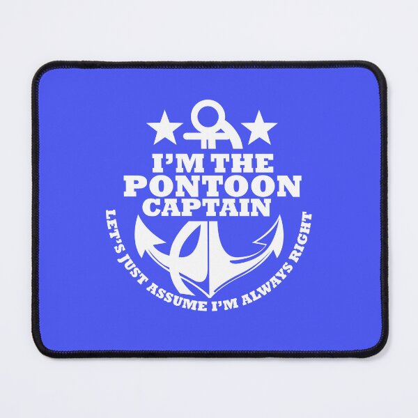 Item preview, I'm the Pontoon Captain - let's just assume I'm always right designed and sold by hardscuffle.