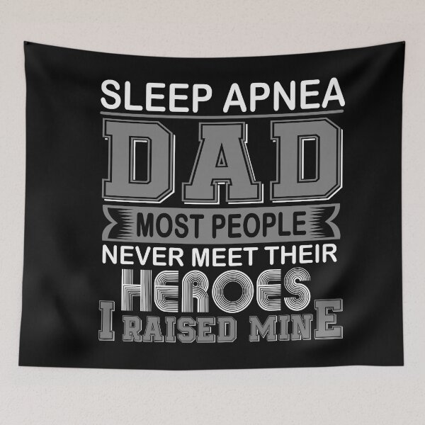 Item preview, Proud Sleep Apnea Dad Most People Never Meet Their Heroes I Raise Mine designed and sold by frechettee.