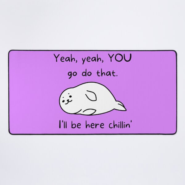 Item preview, I'll Be Here Chillin - Cute Introverted Seal designed and sold by ThePhraseShop.