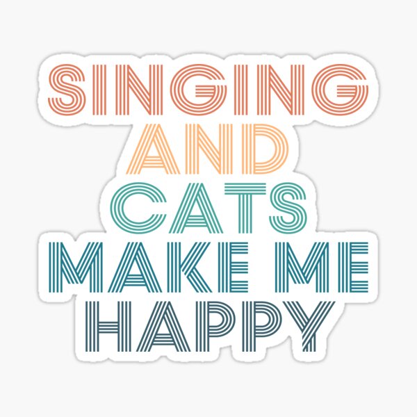 Item preview, Singing And Cats Make Me Happy- Gift for Singing & Cats Fans designed and sold by kindxinn.