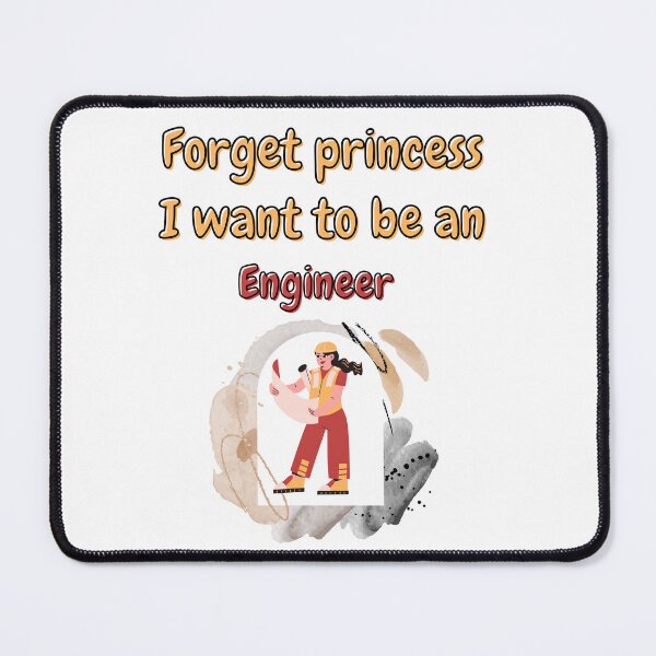 Item preview, Forget Princess I Want to Be an Engineer designed and sold by Rolmani-shop.