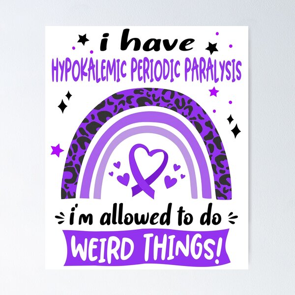 Item preview, Hypokalemic Periodic Paralysis Awareness - I have Hypokalemic Periodic Paralysis i am allowed to do Weird Things! designed and sold by KirstybShop.