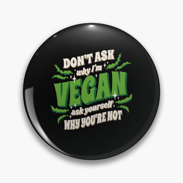 Artikelvorschau, Don't Ask Why I'm Vegan, Ask Yourself Why You're Not entworfen und verkauft von Shirtflyer.
