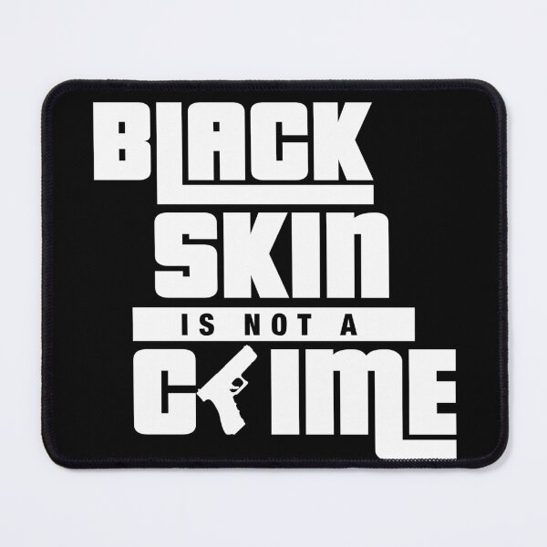 Item preview, Black Skin is Not a Crime designed and sold by blackartmatters.