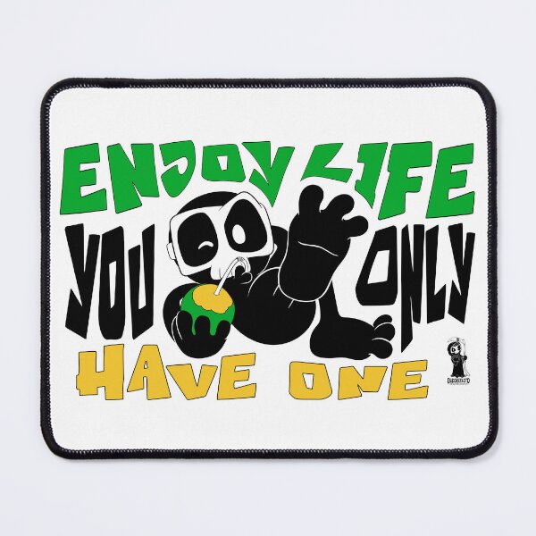 Item preview, Enjoy life you only have one phrase Death in Love of Life Cartoon designed and sold by Dakoraykoto.