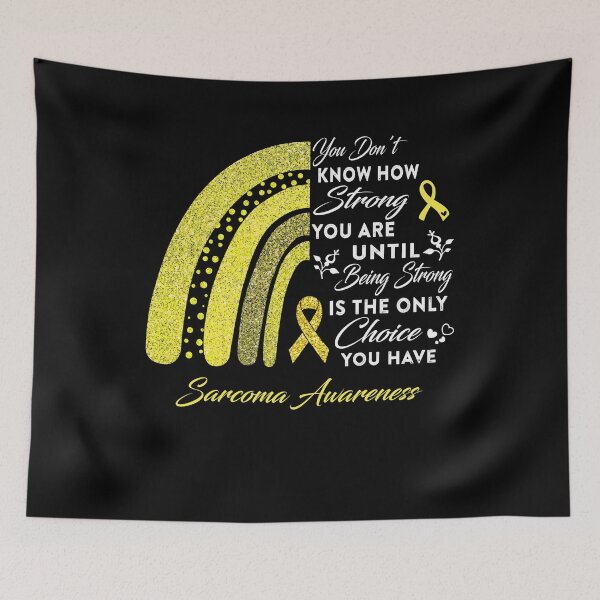 Item preview, You Don't Know How Strong You Are Rainbow Sarcoma Awareness designed and sold by Gillosina.