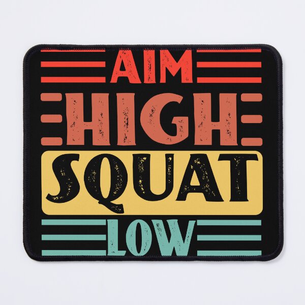 Item preview, AIM HIGH SQUAT LOW designed and sold by Lazza-Tracks.