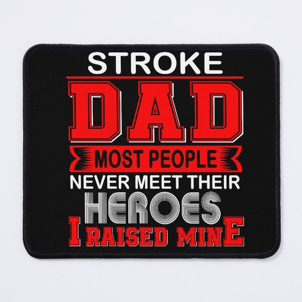 Item preview, Proud Stroke Dad Most People Never Meet Their Heroes I Raise Mine designed and sold by frechettee.