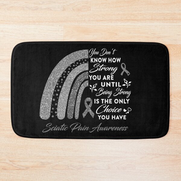 Item preview, You Don't Know How Strong You Are Rainbow Sciatic Pain Awareness designed and sold by Gillosina.