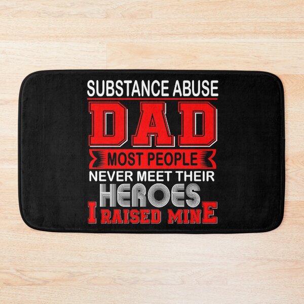 Item preview, Proud Substance Abuse Dad Most People Never Meet Their Heroes I Raise Mine designed and sold by frechettee.