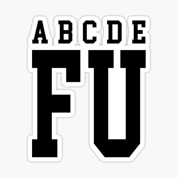 abcde-fu-let-me-spell-it-out-for-you-sticker-for-sale-by-mooretees