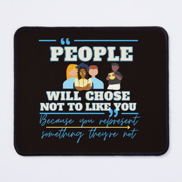 Item preview, People will chose to not like you,because you represent something they're are not,1 {                     Envy,Jealousy} designed and sold by Mammanation.