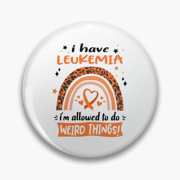 Item preview, Leukemia Awareness - I have Leukemia i am allowed to do Weird Things! designed and sold by KirstybShop.