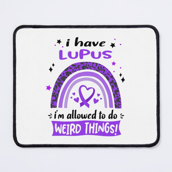 Item preview, Lupus Awareness - I have Lupus i am allowed to do Weird Things! designed and sold by KirstybShop.