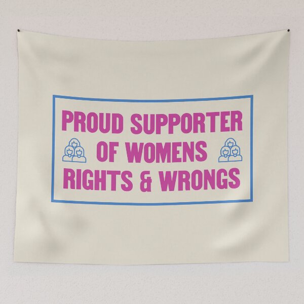 Item preview, Proud Supporter Of Womens Rights And Wrongs designed and sold by Picket Club.