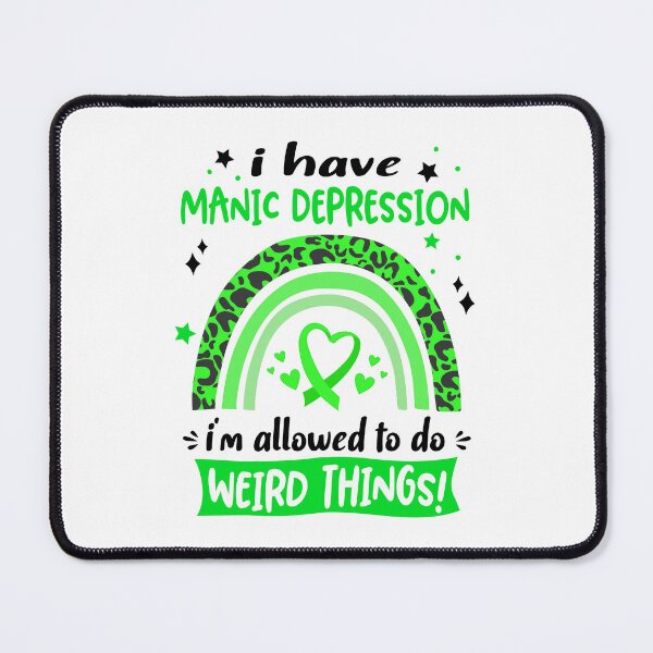 Item preview, Manic Depression Awareness - I have Manic Depression i am allowed to do Weird Things! designed and sold by KirstybShop.