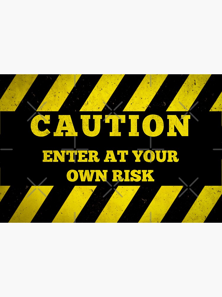  caution door sign enter at your own risk sticker for sale by
