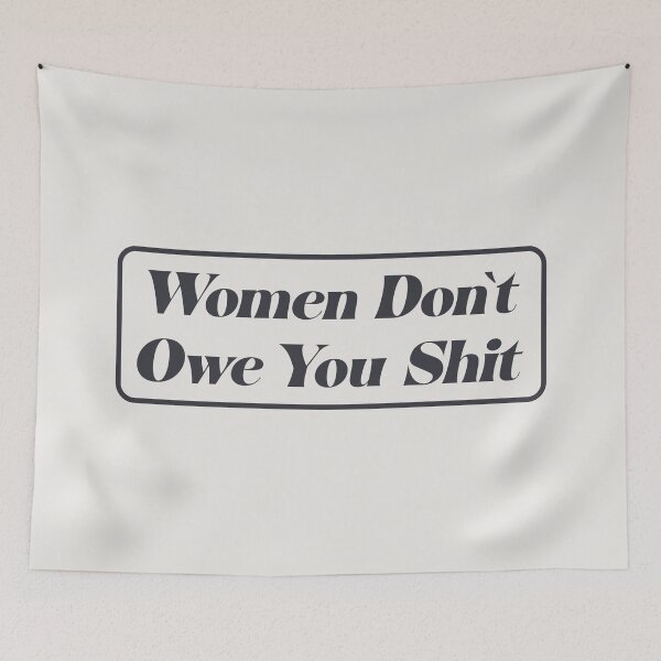 Item preview, Women Don't Owe You - Feminism designed and sold by Picket Club.