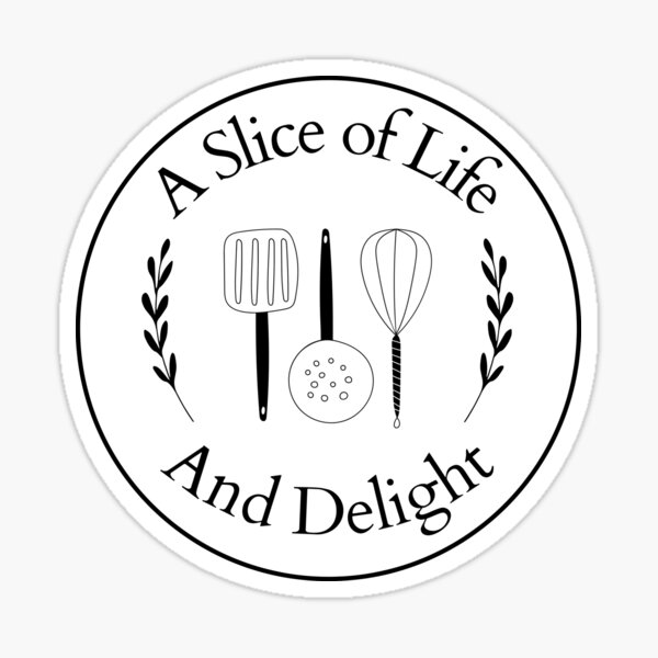 A Slice of Life and Delight Black and White Sticker