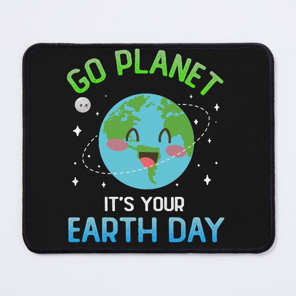Item preview, GO PLANET IT'S YOUR EARTH DAY designed and sold by Lazza-Tracks.