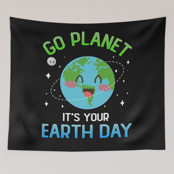 Item preview, GO PLANET IT'S YOUR EARTH DAY designed and sold by Lazza-Tracks.