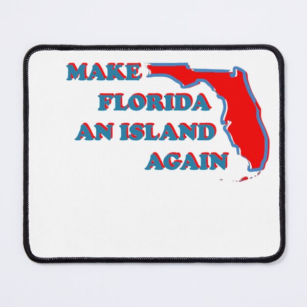Item preview, MAKE FLORIDA AN ISLAND AGAIN designed and sold by DiamondDistrict.