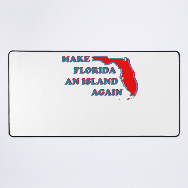 Item preview, MAKE FLORIDA AN ISLAND AGAIN designed and sold by DiamondDistrict.