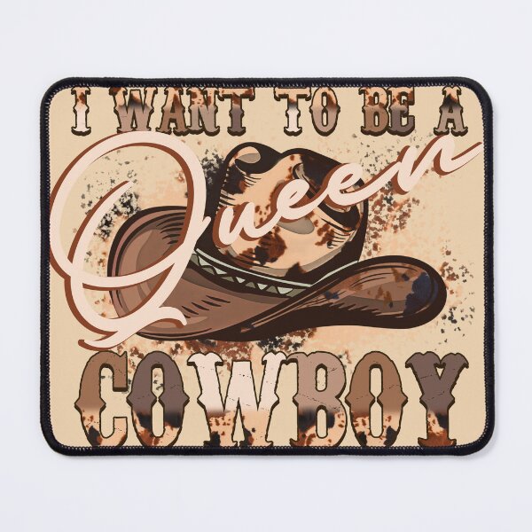 Item preview, I Want To Be A Cowboy Queen designed and sold by handsoftime2020.