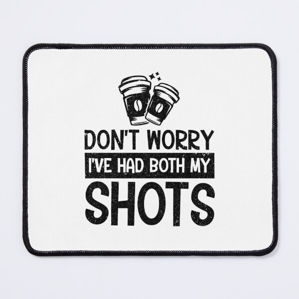 Item preview, Don't worry I've had both my shots. designed and sold by FallInLoveCo.